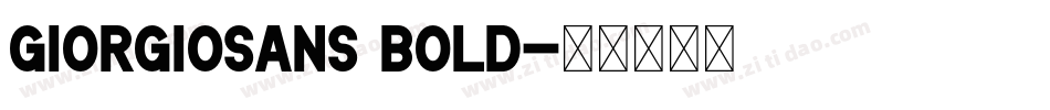 giorgiosans BOLD字体转换